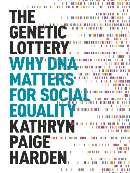 Title details for The Genetic Lottery by Kathryn Paige Harden - Available
